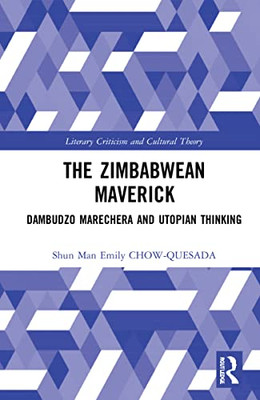 The Zimbabwean Maverick (Literary Criticism and Cultural Theory)