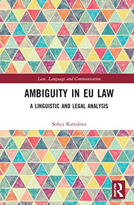 Ambiguity in EU Law (Law, Language and Communication)