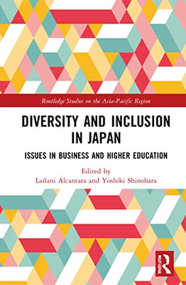 Diversity and Inclusion in Japan (Routledge Studies on the Asia-Pacific Region)