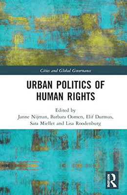 Urban Politics of Human Rights (Cities and Global Governance)