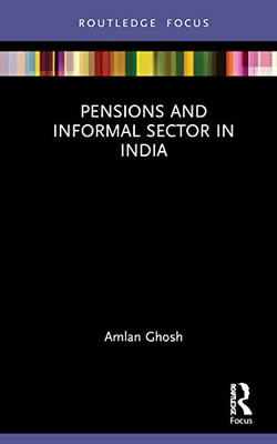 Pensions and Informal Sector in India (Routledge Focus)