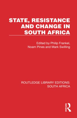 State, Resistance and Change in South Africa (Routledge Library Editions: South Africa)