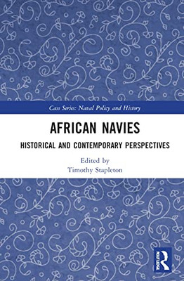 African Navies (Cass Series: Naval Policy and History)