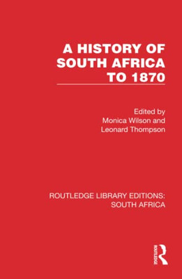 A History of South Africa to 1870 (Routledge Library Editions: South Africa)