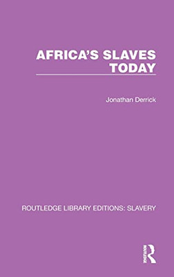 Africa's Slaves Today (Routledge Library Editions: Slavery)