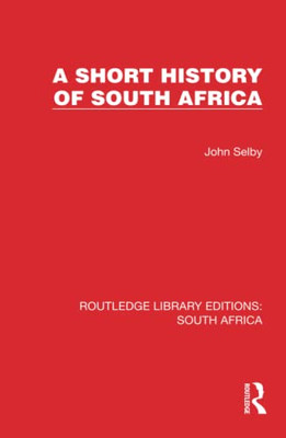 A Short History of South Africa (Routledge Library Editions: South Africa)