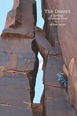 The Desert: A Dirtbag Climbing book