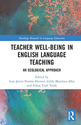 Teacher Well-Being in English Language Teaching (Routledge Research in Language Education)