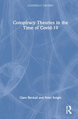 Conspiracy Theories in the Time of Covid-19