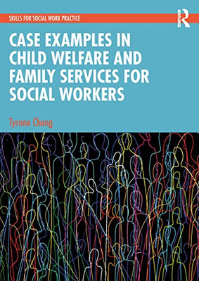 Case Examples in Child Welfare and Family Services for Social Workers (Skills for Social Work Practice)