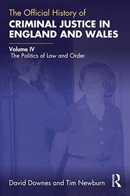 The Official History of Criminal Justice in England and Wales (Government Official History Series)