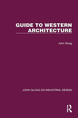 Guide to Western Architecture (John Gloag on Industrial Design)