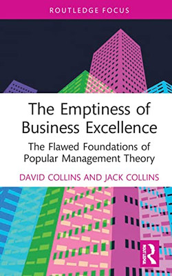 The Emptiness of Business Excellence (Routledge Focus on Business and Management)