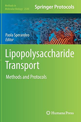 Lipopolysaccharide Transport: Methods and Protocols (Methods in Molecular Biology, 2548)