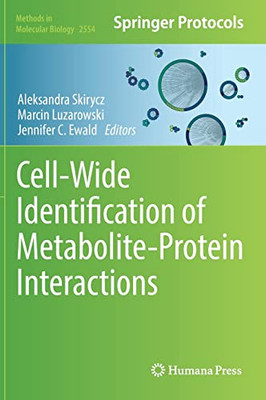 Cell-Wide Identification of Metabolite-Protein Interactions (Methods in Molecular Biology, 2554)