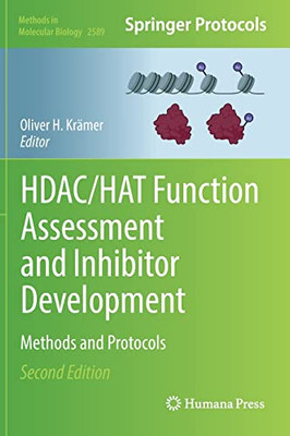 HDAC/HAT Function Assessment and Inhibitor Development: Methods and Protocols (Methods in Molecular Biology, 2589)