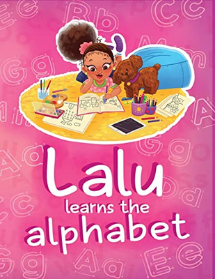 Lalu Learns the Alphabet - Volume 1: Lalu Learns the Alphabet - Volume 1