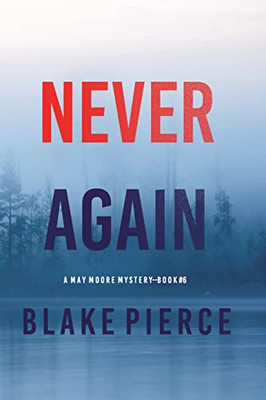 Never Again (A May Moore Suspense ThrillerBook 6)