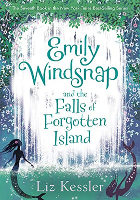 Emily Windsnap and the Falls of Forgotten Island (Emily Windsnap, 7)