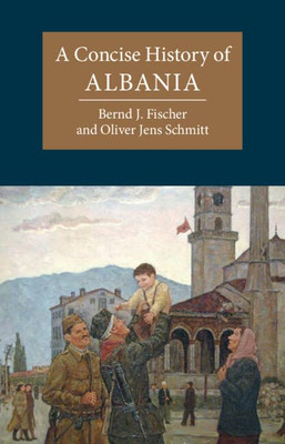 A Concise History of Albania (Cambridge Concise Histories)