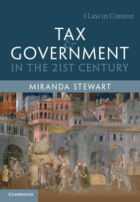 Tax and Government in the 21st Century (Law in Context)