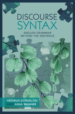 Discourse Syntax: English Grammar Beyond the Sentence