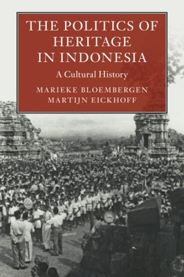The Politics of Heritage in Indonesia (Asian Connections)