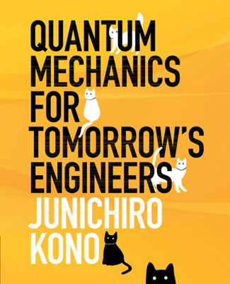 Quantum Mechanics for Tomorrow's Engineers