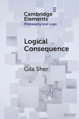 Logical Consequence (Elements in Philosophy and Logic)