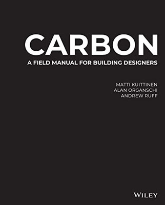 Carbon: A Field Manual for Building Designers