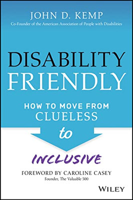 Disability Friendly: How to Move from Clueless to Inclusive