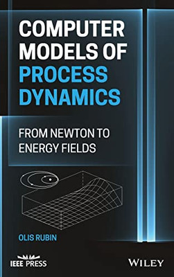 Computer Models of Process Dynamics: From Newton to Energy Fields
