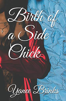 Birth of a Side Chick (Side Chick Series)