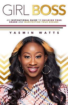 Girl Boss: An Inspirational Guide to Building Your Brand and Manifesting Your Dreams