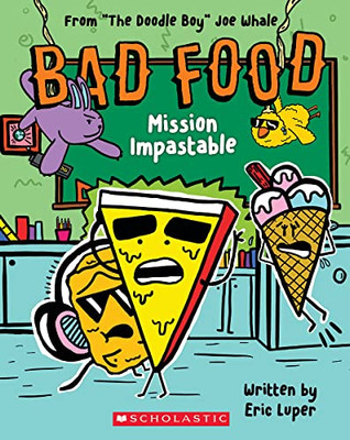 Mission Impastable: From The Doodle Boy Joe Whale (Bad Food #3)