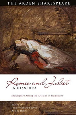Romeo and Juliet, Adaptation and the Arts: 'Cut Him Out in Little Stars' (Shakespeare and Adaptation)