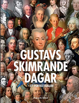 Gustavs Skimrande Dagar: ett porträttgalleri (Swedish Edition)