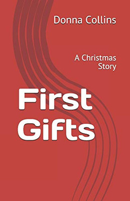 First Gifts: A Christmas Story