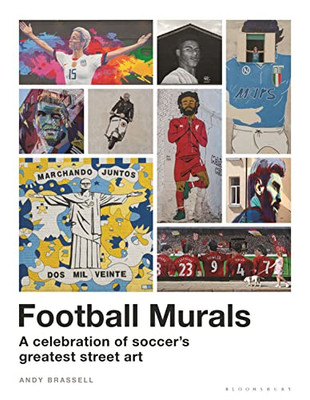 Football Murals: A Celebration of Soccers Greatest Street Art