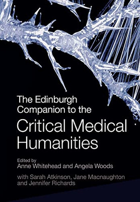 The Edinburgh Companion to the Critical Medical Humanities (Edinburgh Companions to Literature and the Humanities)