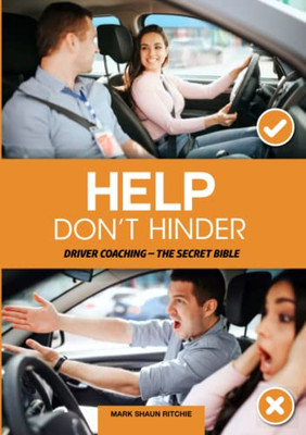 Help - Don't Hinder: DRIVER COACHING  THE SECRET BIBLE