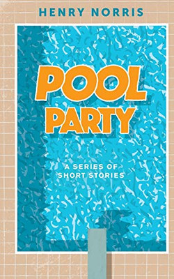 Pool Party: A Series of Short Stories