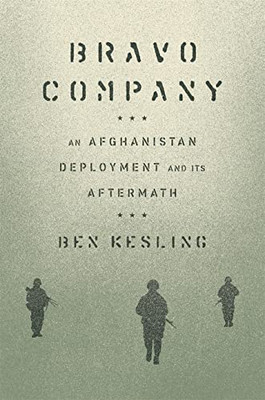 Bravo Company: An Afghanistan Deployment and Its Aftermath