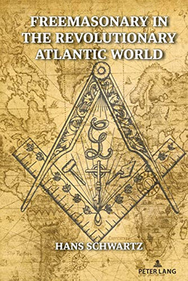 Freemasonary in the Revolutionary Atlantic World