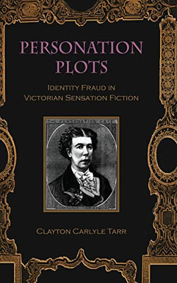Personation Plots: Identity Fraud in Victorian Sensation Fiction (SUNY Series, Studies in the Long Nineteenth Century)