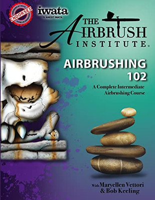 Airbrushing 102: A Complete Intermediate Airbrushing Course