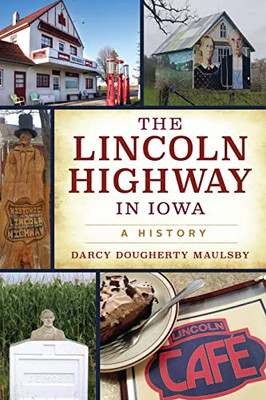 The Lincoln Highway in Iowa: A History (Transportation)