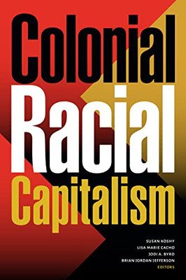 Colonial Racial Capitalism