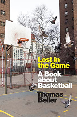 Lost in the Game: A Book about Basketball