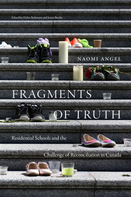 Fragments of Truth: Residential Schools and the Challenge of Reconciliation in Canada - 9781478018575